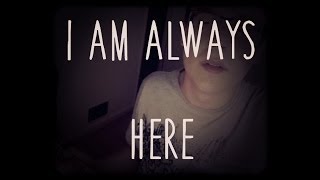 I Am Always Here Music Video