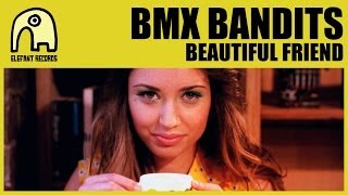 BMX BANDITS - Beautiful Friend [Official]