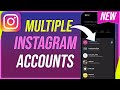 How To ADD And Use MULTIPLE INSTAGRAM Accounts Up To 7 Accounts