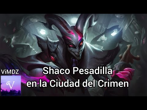SHACO PESADILLA EN LA CIUDAD DEL CRIMEN