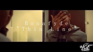Bonafyde - Thin Line (Official Video) Shot by @Tapreee