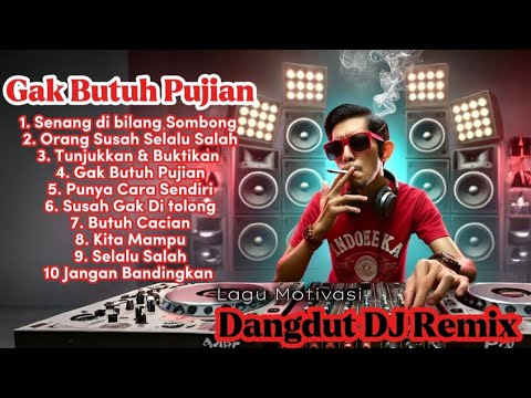 GAK BUTUH PUJIAN - DJ IS DET|| Dangdut Remix Terbaru!! lagu Motivasi 🎶💪🎧
