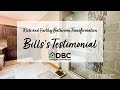 Bill Bathroom Transformation Testimonial
