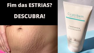 [ ESTRIAS ] CICATRIBEM resolve mesmo?  Cicatribem  bom mesmo? Veja AGORA antes de usar.