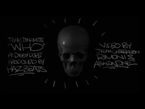Team Dynamite - "Who?" feat. Diggy Dupé