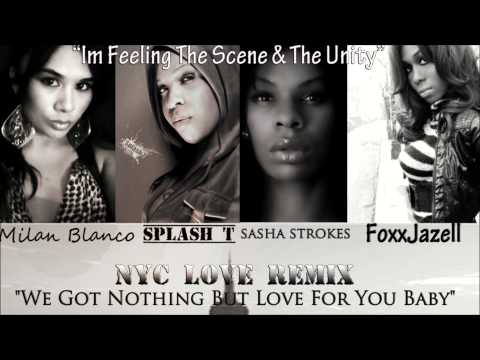 FOXXJAZELL NYC LOVE REMIX FEAT. MILAN BLANCO SPLASH T SASHA STROKES