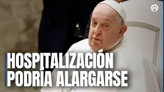 ¡Confirmado! El Papa Francisco tiene una neumonía doble