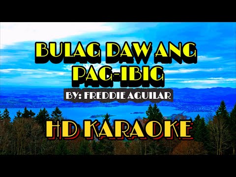 Bulag Daw Ang Pag-ibig By Freddie Aguilar In HD KARAOKE