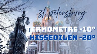 St. Petersburg Gezilecek Yerler | Bu şehir kışın daha mı güzel?