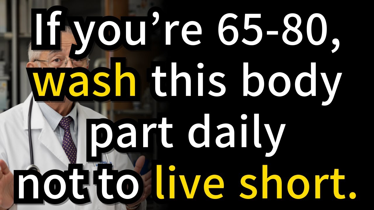 Wash this body part every day to live longer after 60 if you’re 65 80.[elderly health info]