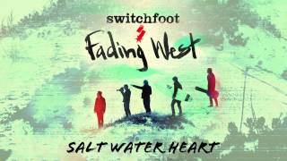 Switchfoot - Saltwater Heart [Official Audio]