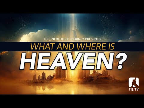 What and Where is Heaven?