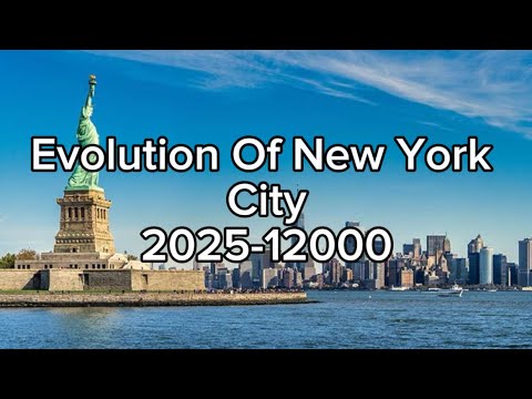 Evolution of New York City 2025-12000