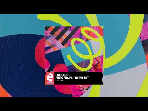 Piero Pirupa - To The Sky (Original Mix) [Edible]