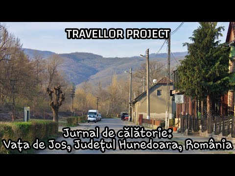 Jurnal de călătorie: Vața de Jos, Județul Hunedoara, România