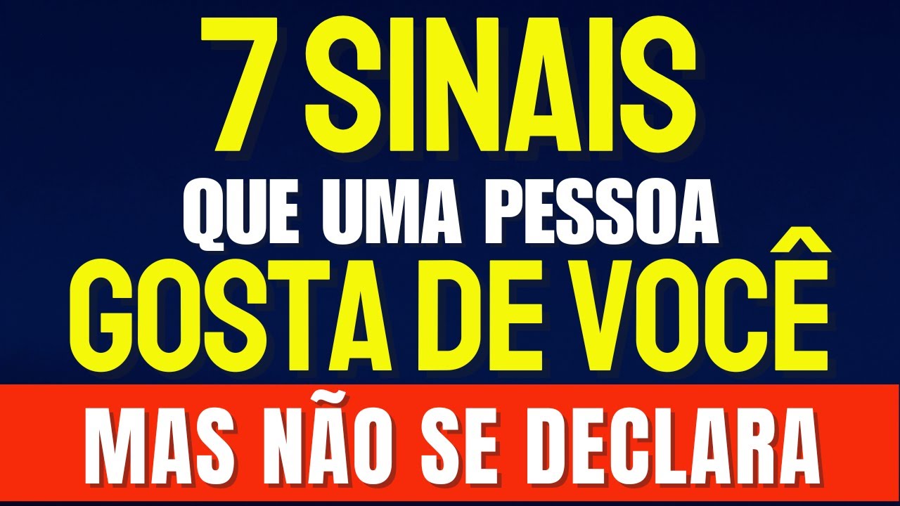 7 SINAIS QUE ALGUÉM GOSTA DE VOCÊ, MAS NÃO SE DECLARA