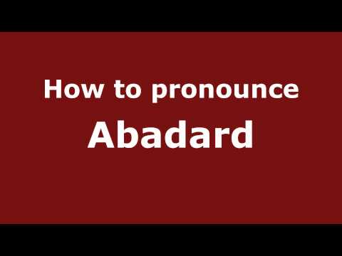How to Pronounce Abadard - PronounceNames.com