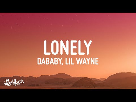 DaBaby - Lonely (Lyrics) ft. Lil Wayne
