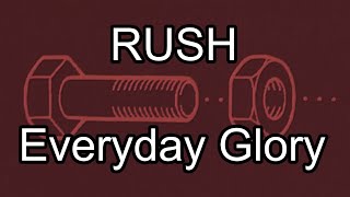 RUSH - Everyday Glory (Lyric Video)