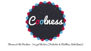 Florence & the Machine - You got the love (Freiboiter & Matthias Kick Remix)