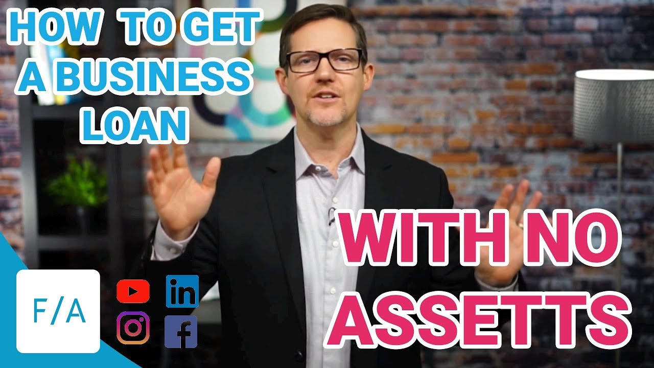 How To Get A Business Loan With No Assets or Collateral