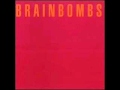 Brainbombs - It's a burning hell 