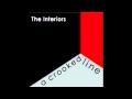 The Interiors - Crooked Line