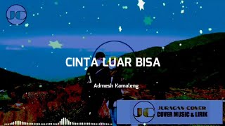 Download lagu ADMESH KAMALENG - CINTA LUAR BIASA ( Lirik ) Cover by Chintya Gabriella mp3