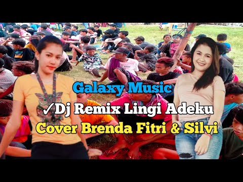 DJ Remix Lingi Adeku Cover Brenda Fitri & Silvi Galaxy Music