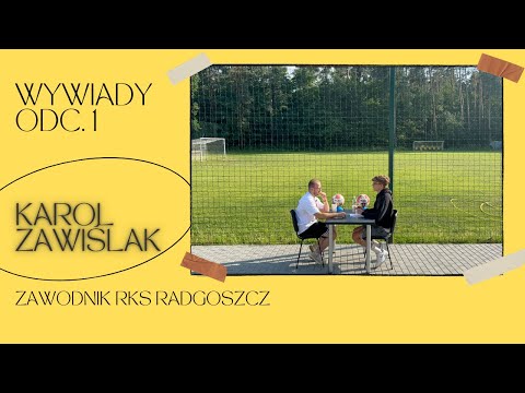 #1 - Wywiady. Karol Zawiślak - bramkarz RKS Radgoszcz