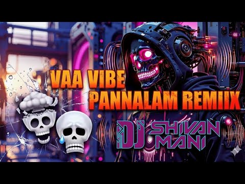 Vaa Vibe Pannalam Remix Mix By@Dj_Shivan_Mani