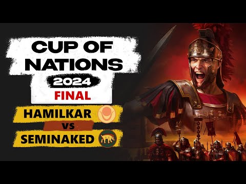 Rome 2 Cup of Nations 2024 FINAL: Hamilkar Barca (Kush) vs. Seminaked (Arverni)