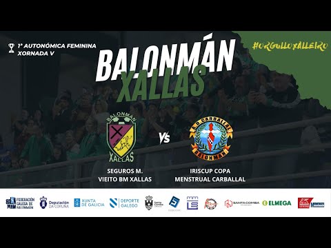 1ª AUTONÓMICA FEMININA // SEGUROS M. VIEITO BM XALLAS VS IRIS CUP COPA MENSTRUAL CARBALLAL