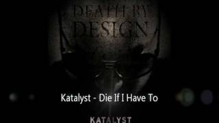 Katalyst - Die If I Have To