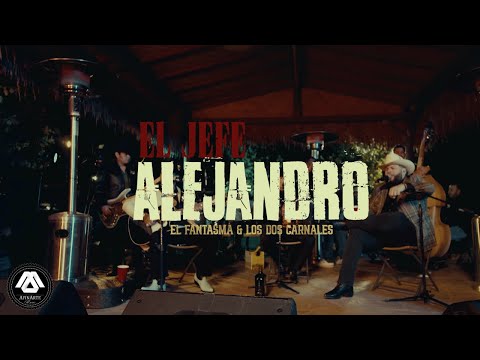 El Fantasma, Los Dos Carnales - El Jefe Alejandro (Video Oficial)
