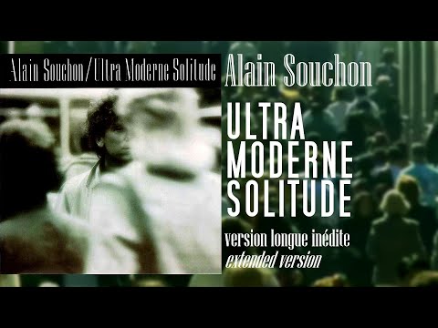 Alain Souchon - ULTRA MODERNE SOLITUDE - extended + FR lyrics [english subs]