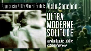 Alain Souchon - ULTRA MODERNE SOLITUDE - version longue + paroles [HQ]