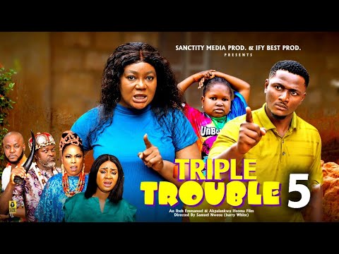 TRIPLE TROUBLE PT 5 - (New Movie)- Rachel Okonkwo, Emeka Eze, Sarah James 2025 Latest Nigerian Movie