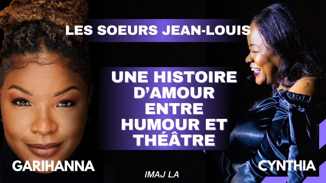 Les sœurs Jean-Louis, une histoire d’amour entre humour et théâtre