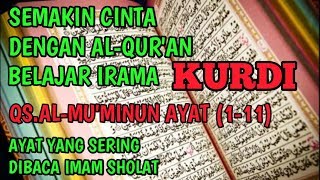 Download lagu BELAJAR AYAT YANG SERING DIBACA IMAM SHOLAT QS AL MU'MINUN AYAT (1 -11) IRAMA KURDI mp3