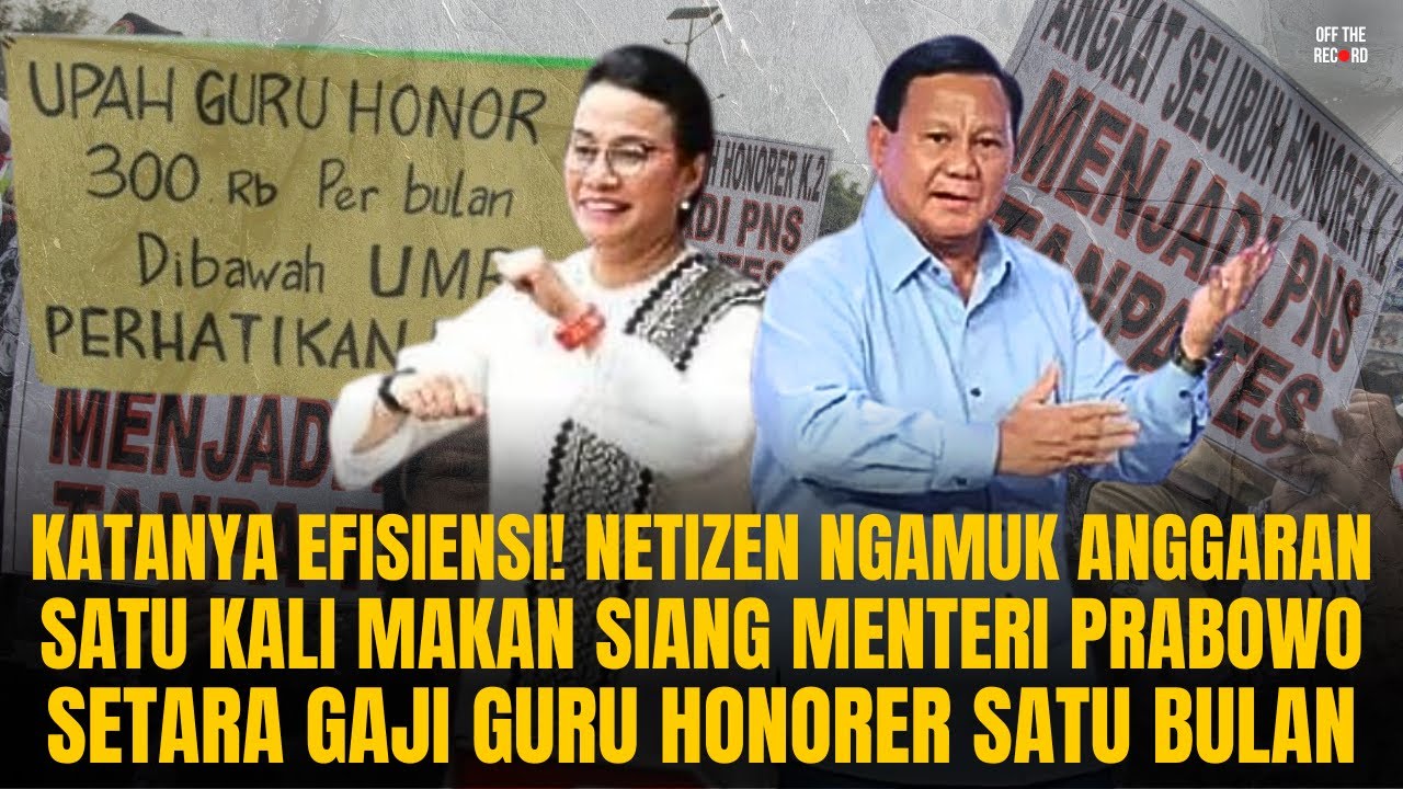 OKE GAS, EFISIENSI DILIBAS! ANGGARAN 1X MAKSI MENTERI PRABOWO SETARA GAJI GURU HONORER! | OTR #939