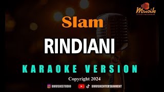 Download lagu MINUSONE Slam - Rindiani [Karaoke] mp3