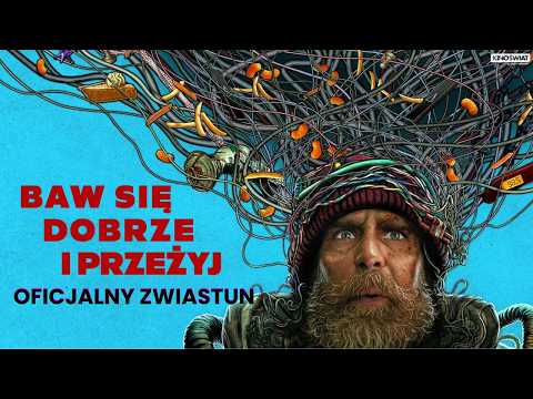 BAW SIĘ DOBRZE I PRZEŻYJ | Oficjalny zwiastun | Kino Świat