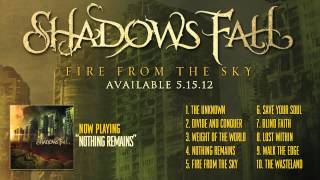Shadows Fall - Nothing Remains
