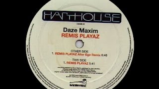 Daze Maxim - Remis Playaz