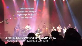 [Anointing] You Are (Josh Davis & Jay Kim 사/곡)