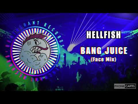 Hellfish - Bang Juice (Face Mix)