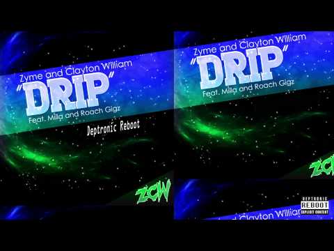 Zyme and Clayton William - Drip [DEPTRONIC REMIX]