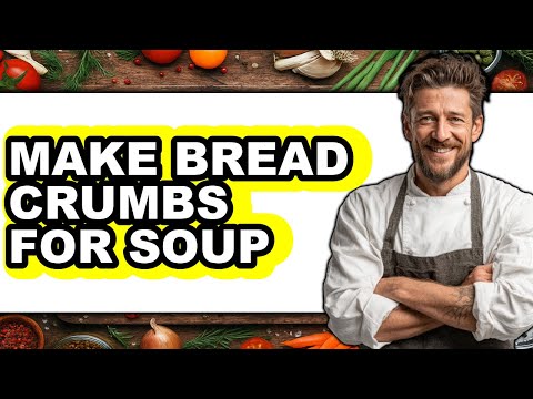 How to Make Bread Crumbs for Soup (Full Guide)