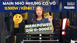 ĐẬP HỘP CỤC ĐẨY CÔNG SUẤT DW S-9000X - MAIN NHỎ GỌN NHƯNG CÓ VÕ